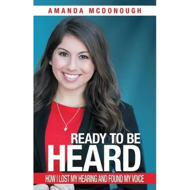 Ready to Be Heard: How I Lost My Hearing and Found My Voice
