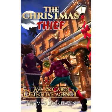 The Christmas Thief (Book 9): Ava & Carol Detective Agency