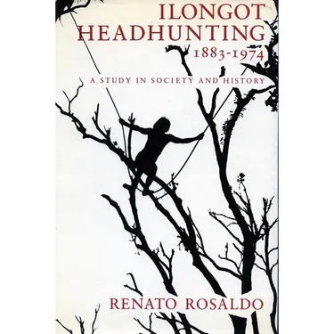 Ilongot Headhunting 1883-1974: A Study in Society and History