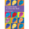 Consumer's Guide to a Brave New World