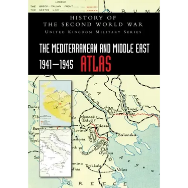 The Mediterranean and Middle East 1941-1945 Atlas: History of the Second World War