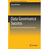 Data Governance Success: Growing and Sustaining Data Governance