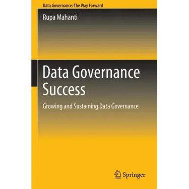 Data Governance Success: Growing and Sustaining Data Governance