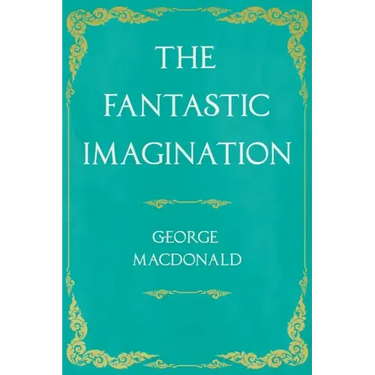 The Fantastic Imagination: With an Introduction by G. K. Chesterton