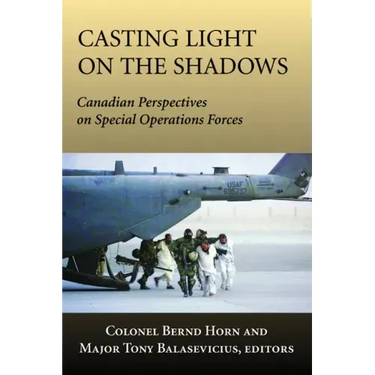 Casting Light on the Shadows: Canadian Perspectives on Special Operations Forces
