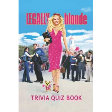 Legally Blonde: Trivia Quiz Book