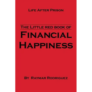 The Little Red Book of Financial Happiness: Life After Prison