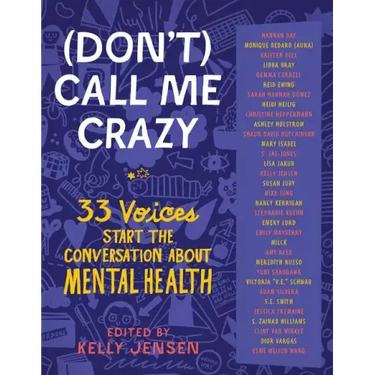 (Don't) Call Me Crazy: 33 Voices Start the Conversation about Mental Health