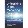 Unleashing Digital Marketing Success: Mastering the Art of Online Growth