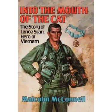 Into the Mouth of the Cat: The Story of Lance Sijan, Hero of Vietnam