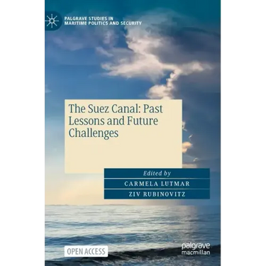 The Suez Canal: Past Lessons and Future Challenges