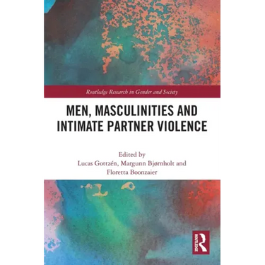 Men, Masculinities and Intimate Partner Violence