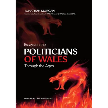 Essays on Welsh Politicians through the Ages