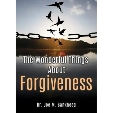 The Wonderful Things About Forgiveness