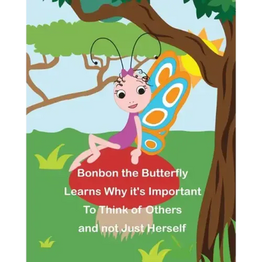 Bonbon The Butterfly Learns Why it's Important to Think of Others and not just Herself
