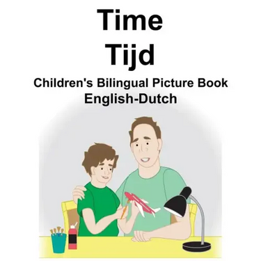 English-Dutch Time/Tijd Children's Bilingual Picture Book