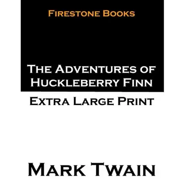 The Adventures of Huckleberry Finn: Extra Large Print