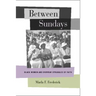 Between Sundays: Black Women and Everyday Struggles of Faith