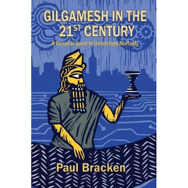 Gilgamesh in the 21st Century: A Personal Quest to Understand Mortality
