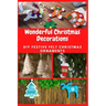Wonderful Christmas Decorations: DIY Festive Felt Christmas Ornaments