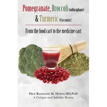 Pomegranate, Broccoli (sulforaphane) & Turmeric (Curcumin): From the food cart to the medicine cart