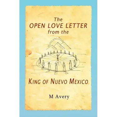The Open Love Letter from the King of Nuevo Mexico