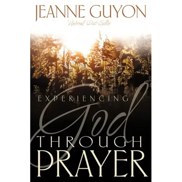 Experiencing God Through Prayer