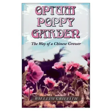 Opium Poppy Garden: The Way of a Chinese Grower