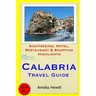 Calabria Travel Guide: Attractions, Eating, Drinking, Shopping & Places To Stay