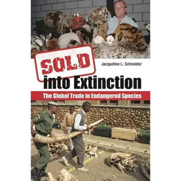 Sold Into Extinction: The Global Trade in Endangered Species