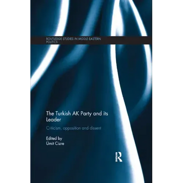 The Turkish AK Party and Its Leader: Criticism, Opposition and Dissent