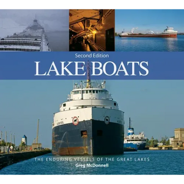 Lake Boats: The Enduring Vessels of the Great Lakes