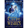 City of Wishes: The Complete Cinderella Story