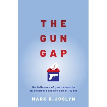 Gun Gap: The Influence of Gun Ownership on Political Behavior and Attitudes