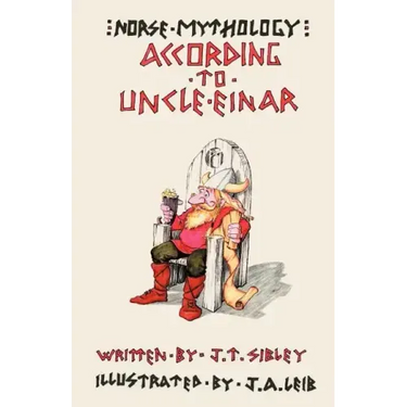 Norse Mythology...According to Uncle Einar