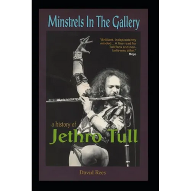 Minstrels In The Gallery - A History of Jethro Tull