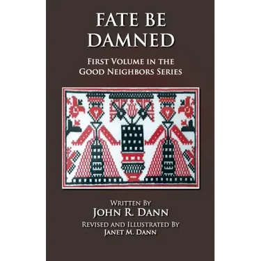 Fate Be Damned: First Volume in the Good Neighbors Series
