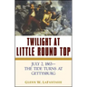 Twilight at Little Round Top: July 2, 1863--The Tide Turns at Gettysburg