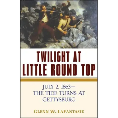 Twilight at Little Round Top: July 2, 1863--The Tide Turns at Gettysburg