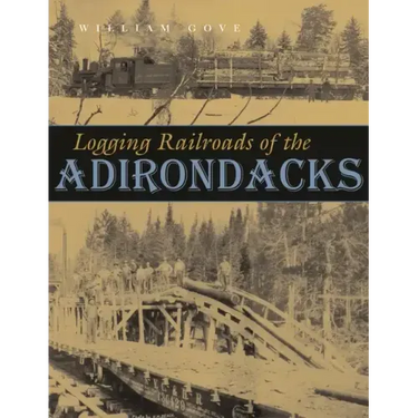 Logging Railroads of the Adirondacks