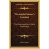 Worshipful Master's Assistant: The Encyclopedia of Useful Knowledge