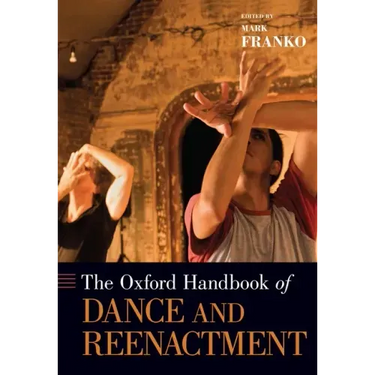 Oxford Handbook of Dance and Reenactment