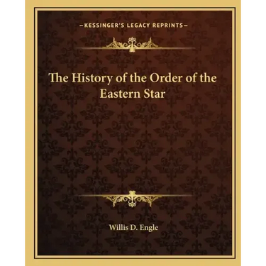 The History of the Order of the Eastern Star