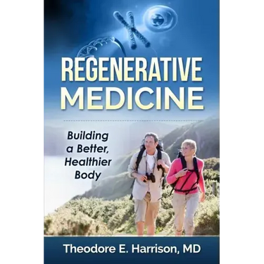 Regenerative Medicine: Building a Better, Healthier Body