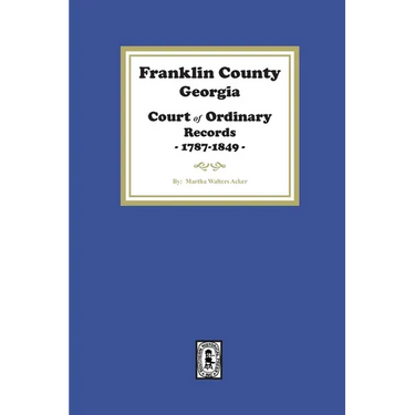 Franklin County, Georgia Court of Ordinary Records, 1787-1849