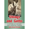 Vikings and Goths: A History of Ancient and Medieval Sweden