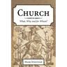Church: What, Why, and for Whom?