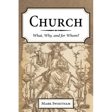 Church: What, Why, and for Whom?