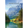 Moments of Clarity: Wisdom from the Father of a Prodigal