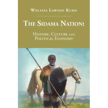 The Sidama Nation: History, Culture and Political Economy